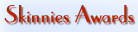 Skinnies Awards